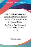 Die Quellen Zu Luthers Schriftan Den Christlichen An Den Christlichen Adel Deutscher Nation