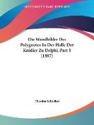 Die Wandbilder Des Polygnotos In Der Halle Der Knidier Zu Delphi, Part 1 (1897)