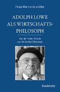 Adolph Lowe als Wirtschaftsphilosoph