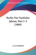 Berlin Vor Funfzehn Jahren, Part 1-3 (1860)