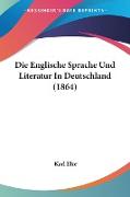 Die Englische Sprache Und Literatur In Deutschland (1864)
