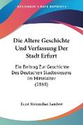 Die Altere Geschichte Und Verfassung Der Stadt Erfurt