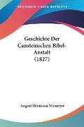 Geschichte Der Cansteinschen Bibel-Anstalt (1827)
