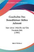 Geschichte Des Benediktiner-Stiftes Admont