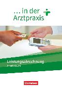 ... in der Arztpraxis, Neue Ausgabe, Leistungsabrechnung in der Arztpraxis, Arbeitsbuch