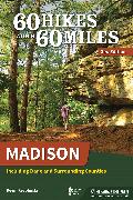 60 Hikes Within 60 Miles: Madison