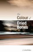 The Colour of Dried Bones