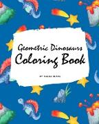 Geometric Dinosaurs Coloring Book for Children (8x10 Coloring Book / Activity Book)