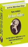 Julius Kühn - Der thüringisch-fränkische Lehrer, Literat und Heimatfreund