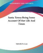 Santa Teresa Being Some Account Of Her Life And Times