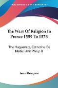 The Wars Of Religion In France 1559 To 1576