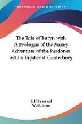 The Tale of Beryn with A Prologue of the Merry Adventure of the Pardoner with a Tapster at Canterbury