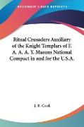 Ritual Crusaders Auxiliary of the Knight Templars of F. A. A. A. Y. Masons National Compact in and for the U.S.A