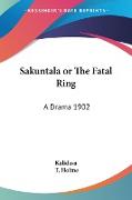 Sakuntala or The Fatal Ring