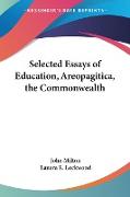 Selected Essays of Education, Areopagitica, the Commonwealth