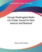 George Washington's Rules Of Civility Traced To Their Sources And Restored