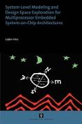 System-Level Modelling and Design Space Exploration for Multiprocessor Embedded System-On-Chip Architectures
