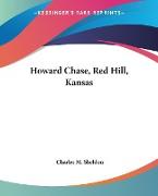 Howard Chase, Red Hill, Kansas