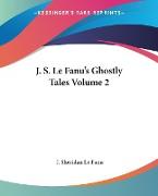 J. S. Le Fanu's Ghostly Tales Volume 2