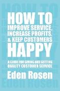 How to Improve Service, Increase Profits, & Keep Customers Happy