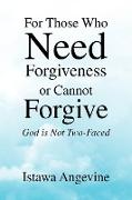 For Those Who Need Forgiveness or Cannot Forgive