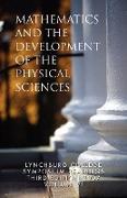 Mathematics and the Development of the Physical Sciences