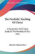 The Parabolic Teaching Of Christ