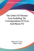 The Letters Of Thomas Gray Including The Correspondence Of Gray And Mason V2