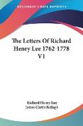 The Letters Of Richard Henry Lee 1762-1778 V1