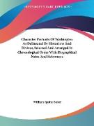 Character Portraits Of Washington As Delineated By Historians And Divines, Selected And Arranged In Chronological Order With Biographical Notes And References