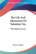 The Life And Adventures Of Valentine Vox