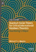Quantum Social Theory for Critical International Relations Theorists