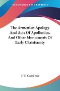 The Armenian Apology And Acts Of Apollonius, And Other Monuments Of Early Christianity