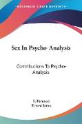 Sex In Psycho-Analysis