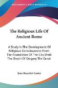 The Religious Life Of Ancient Rome