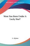 Were You Born Under A Lucky Star?