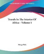 Travels In The Interior Of Africa - Volume 1