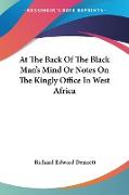 At The Back Of The Black Man's Mind Or Notes On The Kingly Office In West Africa