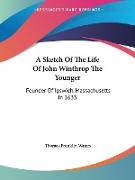 A Sketch Of The Life Of John Winthrop The Younger