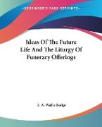 Ideas Of The Future Life And The Liturgy Of Funerary Offerings