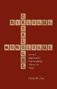 Dialogue, Catalogue & Monologue