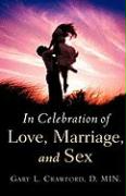 In Celebration of Love, Marriage, and Sex