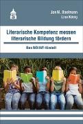 Literarische Kompetenz messen, literarische Bildung fördern