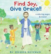 Find Joy, Give Grace!!