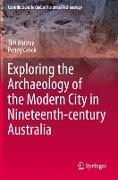 Exploring the Archaeology of the Modern City in Nineteenth-century Australia