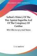Sallust's History Of The War Against Jugurtha And Of The Conspiracy Of Catiline