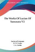 The Works Of Lucian Of Samosata V2