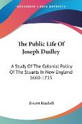 The Public Life Of Joseph Dudley