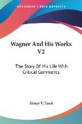 Wagner And His Works V2