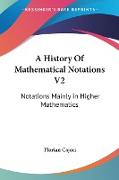 A History Of Mathematical Notations V2